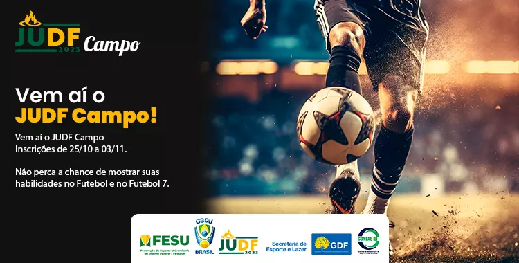 JUDF Campo está na área!